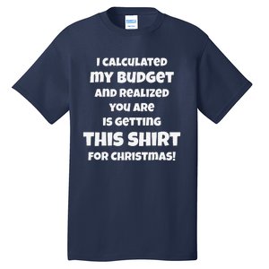 Funny Budget Christmas Xmas Humor Adult Tall T-Shirt