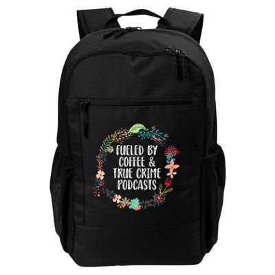 Fueled By Coffee And True Crime Podcasts Lovers Gifts Daily Commute Backpack