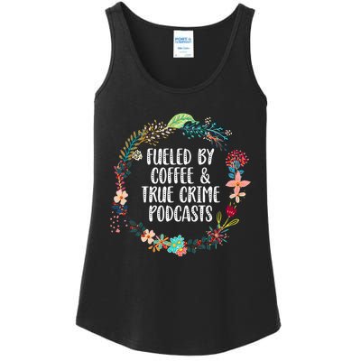 Fueled By Coffee And True Crime Podcasts Lovers Gifts Ladies Essential Tank