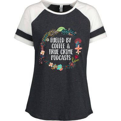 Fueled By Coffee And True Crime Podcasts Lovers Gifts Enza Ladies Jersey Colorblock Tee