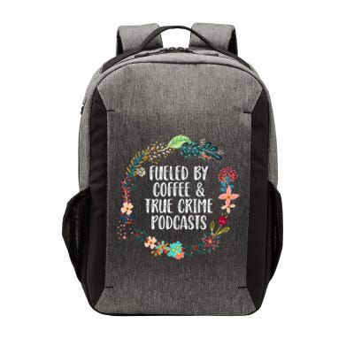 Fueled By Coffee And True Crime Podcasts Lovers Gifts Vector Backpack