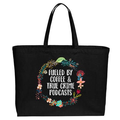 Fueled By Coffee And True Crime Podcasts Lovers Gifts Cotton Canvas Jumbo Tote