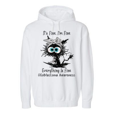 Funny Black Cat Its Fine IM Fine Glioblastoma Awareness Garment-Dyed Fleece Hoodie