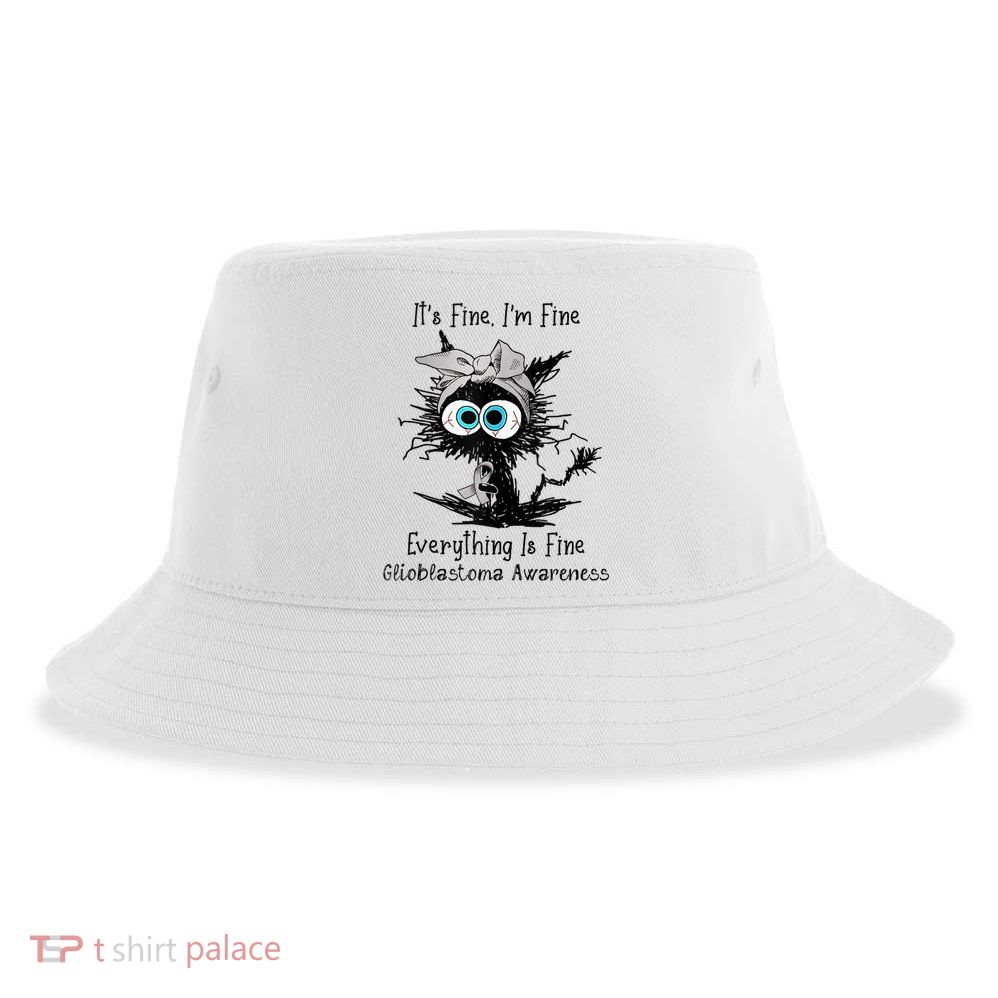 Funny Black Cat Its Fine IM Fine Glioblastoma Awareness Sustainable Bucket Hat