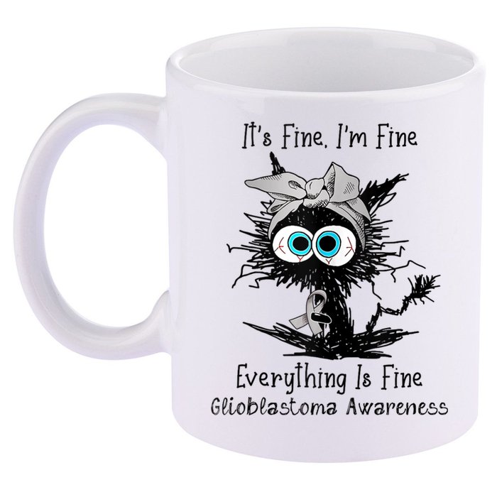 Funny Black Cat Its Fine IM Fine Glioblastoma Awareness 11oz C Handle Ceramic Mug