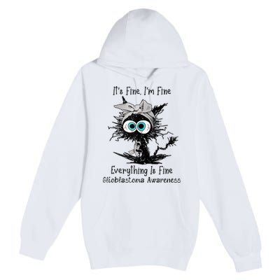 Funny Black Cat Its Fine IM Fine Glioblastoma Awareness Premium Pullover Hoodie