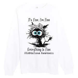 Funny Black Cat Its Fine IM Fine Glioblastoma Awareness Premium Crewneck Sweatshirt