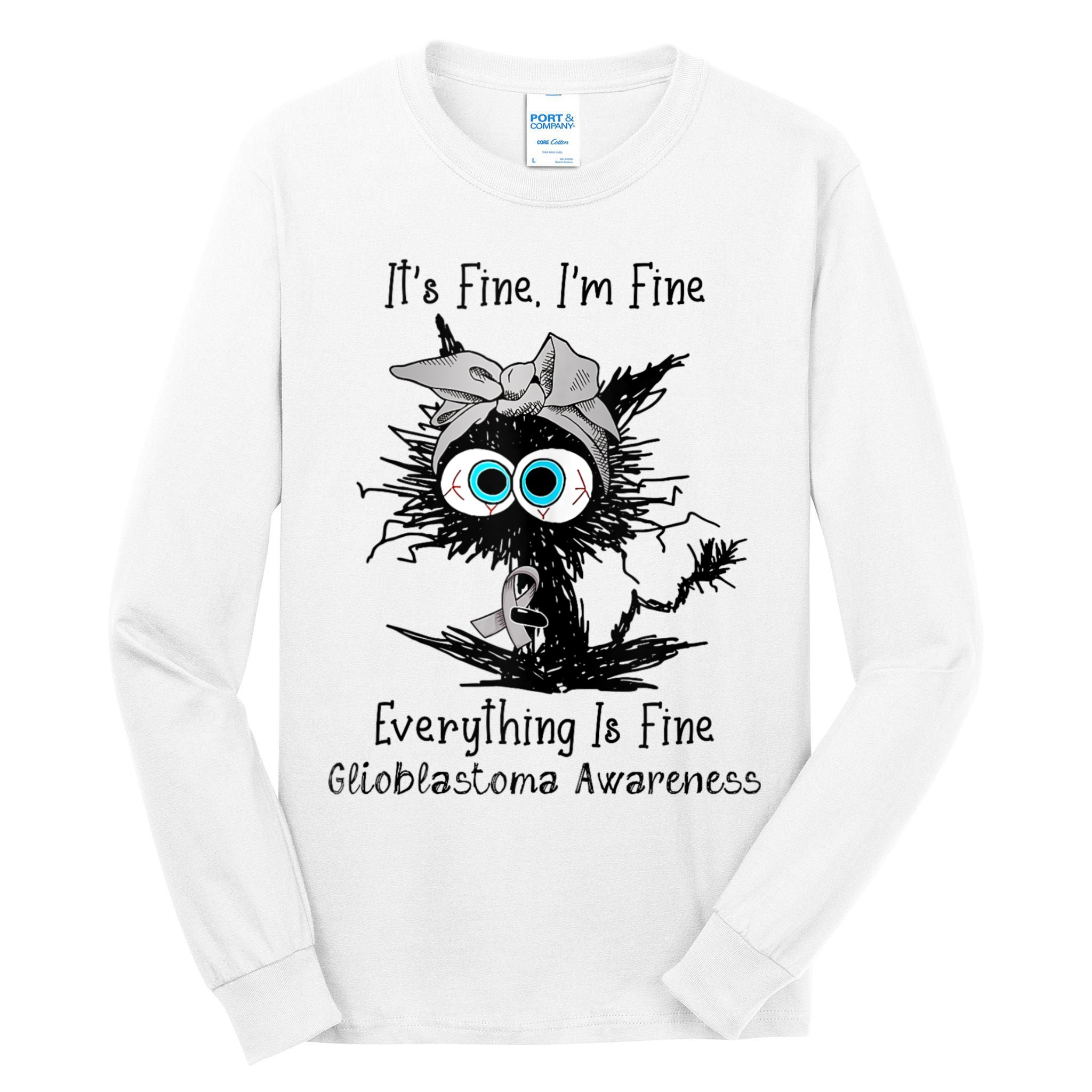 Funny Black Cat Its Fine IM Fine Glioblastoma Awareness Tall Long Sleeve T-Shirt