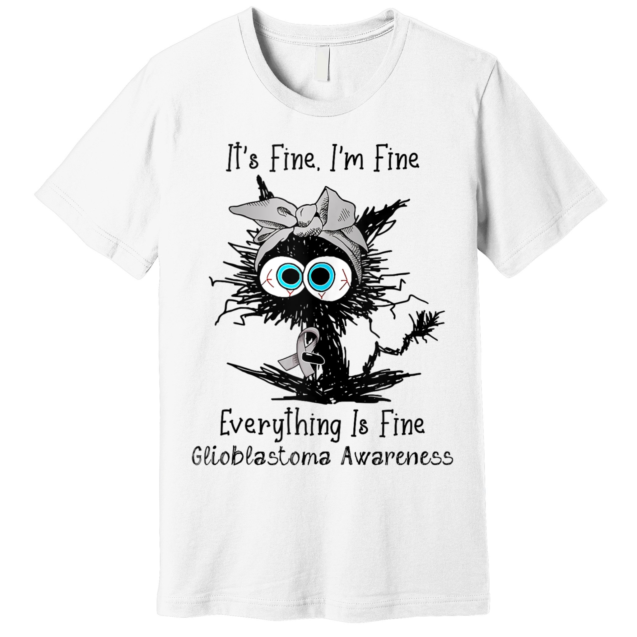 Funny Black Cat Its Fine IM Fine Glioblastoma Awareness Premium T-Shirt