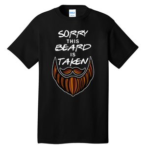 Funny Beard Couple Sorry This Beard Is Taken Tall T-Shirt