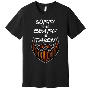 Funny Beard Couple Sorry This Beard Is Taken Premium T-Shirt