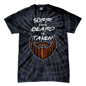 Funny Beard Couple Sorry This Beard Is Taken Tie-Dye T-Shirt