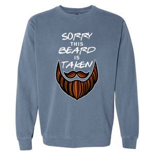 Funny Beard Couple Sorry This Beard Is Taken Garment-Dyed Sweatshirt