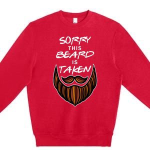 Funny Beard Couple Sorry This Beard Is Taken Premium Crewneck Sweatshirt