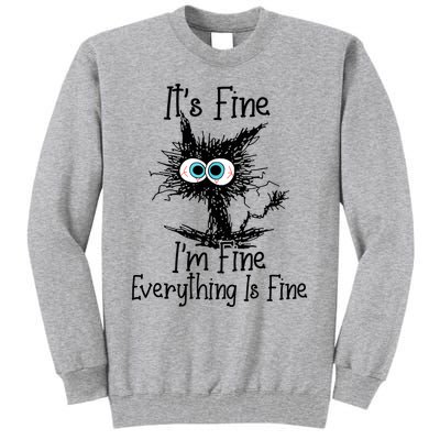 Funny Black Cat It's Fine I'm Fine Everything Is Fine Tall Sweatshirt