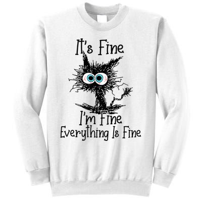 Funny Black Cat It's Fine I'm Fine Everything Is Fine Sweatshirt