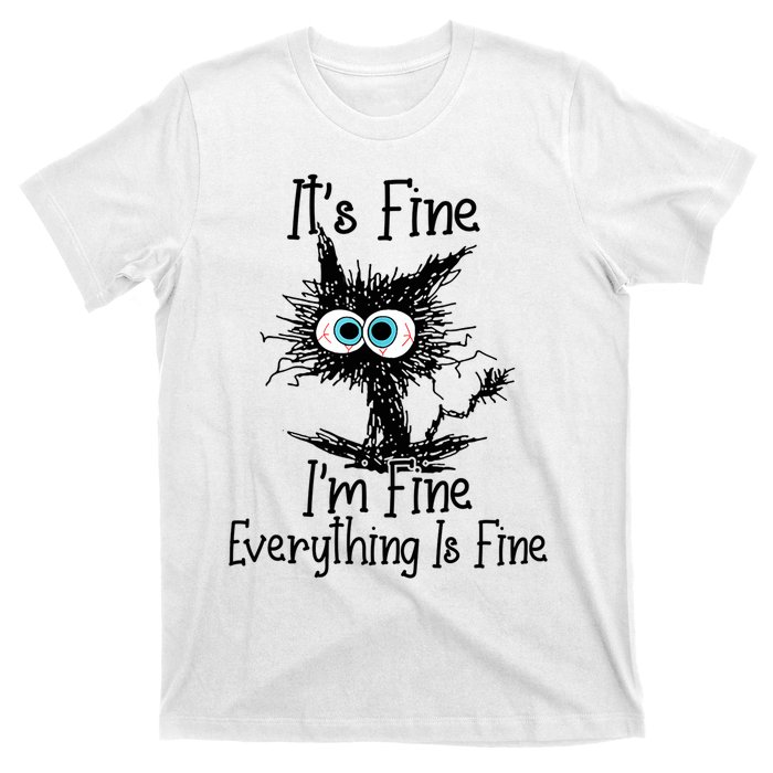 Funny Black Cat It's Fine I'm Fine Everything Is Fine T-Shirt