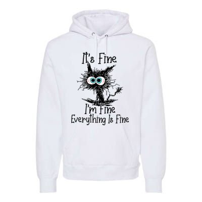 Funny Black Cat It's Fine I'm Fine Everything Is Fine Premium Hoodie