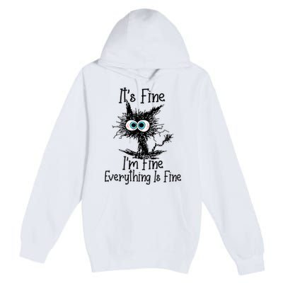 Funny Black Cat It's Fine I'm Fine Everything Is Fine Premium Pullover Hoodie