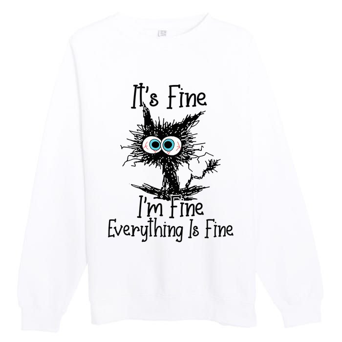 Funny Black Cat It's Fine I'm Fine Everything Is Fine Premium Crewneck Sweatshirt