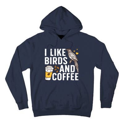 Funny Birds Coffee Design For Men Women Bird Lover Coffee Tall Hoodie