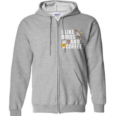 Funny Birds Coffee Design For Men Women Bird Lover Coffee Full Zip Hoodie