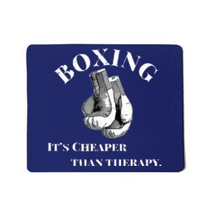 Funny Boxing Cheaper Than Therapy Mousepad