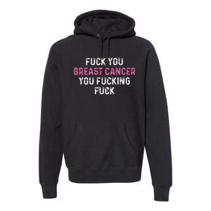 Fuck Breast Cancer Funny Breast Cancer Awareness Premium Hoodie