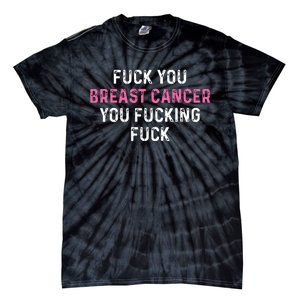 Fuck Breast Cancer Funny Breast Cancer Awareness Tie-Dye T-Shirt