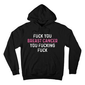 Fuck Breast Cancer Funny Breast Cancer Awareness Tall Hoodie