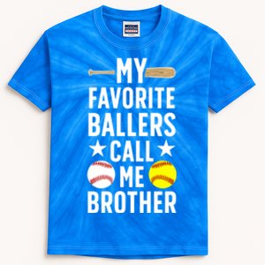 Favorite Ballers Call Me Brother Baseball Softball Brother Funny Gift Kids Tie-Dye T-Shirt