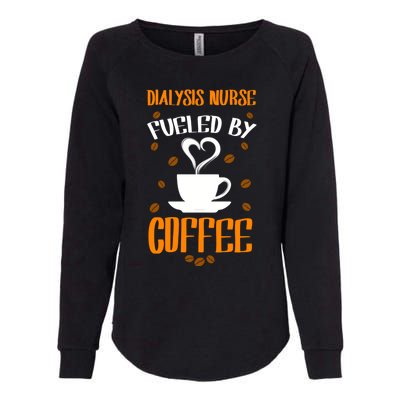 Fueled By Coffee Dialysis Nurse Gift Womens California Wash Sweatshirt