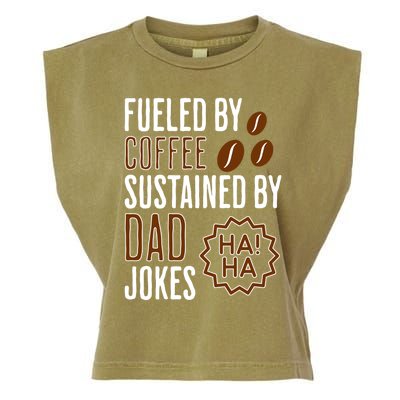 Fueled By Coffee Sustained By Dad Jokes Gift Garment-Dyed Women's Muscle Tee