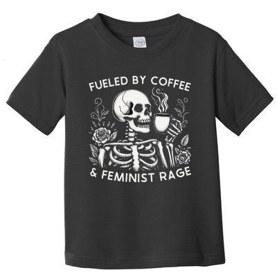 Fueled By Coffee & Feminist Rage Feminism Coffee Lovers Toddler T-Shirt