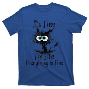 Funny Black Cat It's Fine I'm Fine Everything Is Fine Great Gift T-Shirt