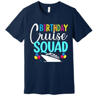 Funny Birthday Cruise Squad Cruising Ship Vacation Party Premium T-Shirt