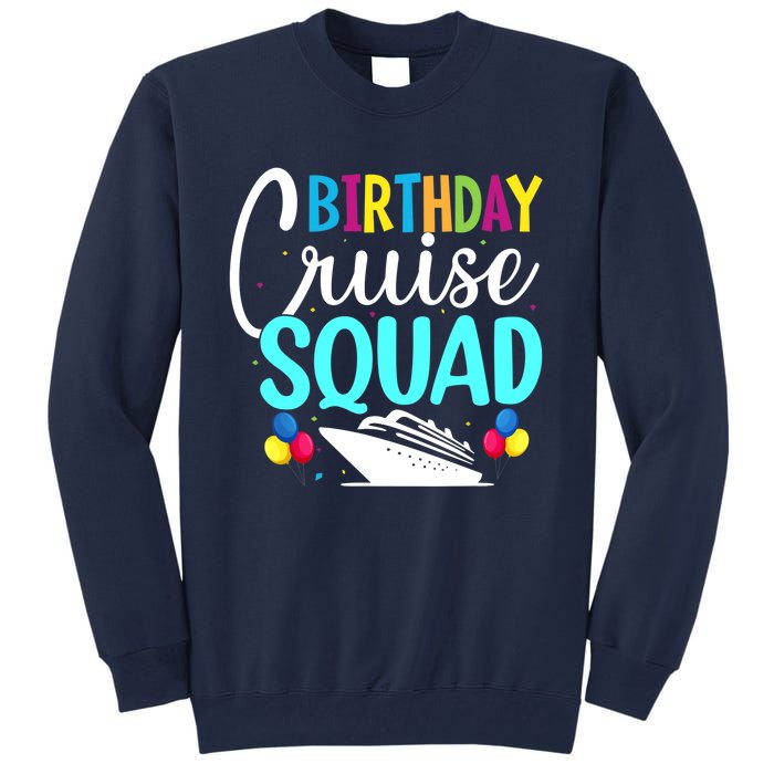 Funny Birthday Cruise Squad Cruising Ship Vacation Party Tall Sweatshirt