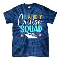 Funny Birthday Cruise Squad Cruising Ship Vacation Party Tie-Dye T-Shirt