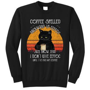 Funny Black Cat Coffee Spelled Backwards Is Eeffoc Tall Sweatshirt