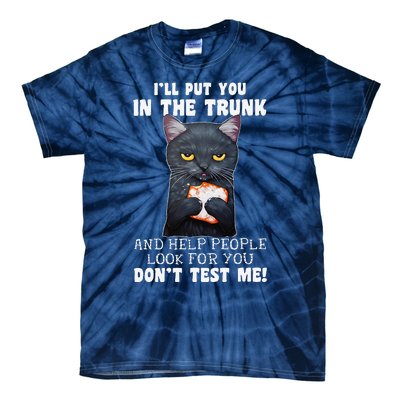 Funny Black Cat Ill Put You In The Trunk Costume Classic Tie-Dye T-Shirt