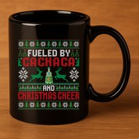 Fueled By Cachaca And Christmas Cheer Ing Xmas Party Gift 11oz C Handle Ceramic Mug
