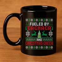 Fueled By Cachaca And Christmas Cheer Ing Xmas Party Gift 11oz C Handle Ceramic Mug