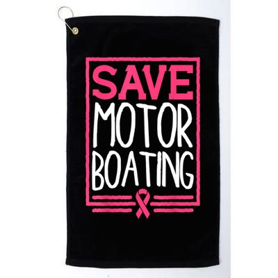 Funny Breast Cancer Save Motor Boating Pin.K Ribbon Gift Golf Towel
