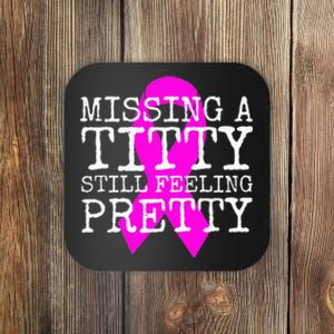 Funny Breast Cancer Surgery Positive Quote Single Mastectomy Coaster