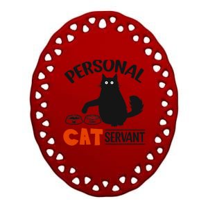 Funny Black Cat Personal Cat Servant Ceramic Oval Ornament