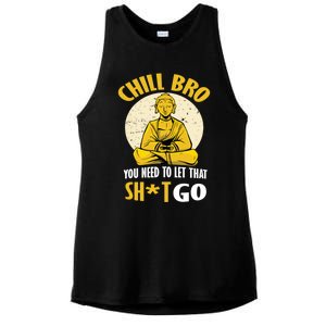 Funny Buddha Chill Bro You Need To Let That Shit Go Cool Gift Ladies PosiCharge Tri-Blend Wicking Tank