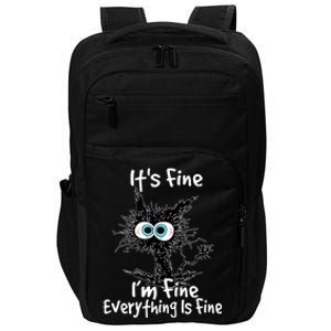 Funny Black Cat It's Fine I'm Fine Everything Is Fine Impact Tech Backpack