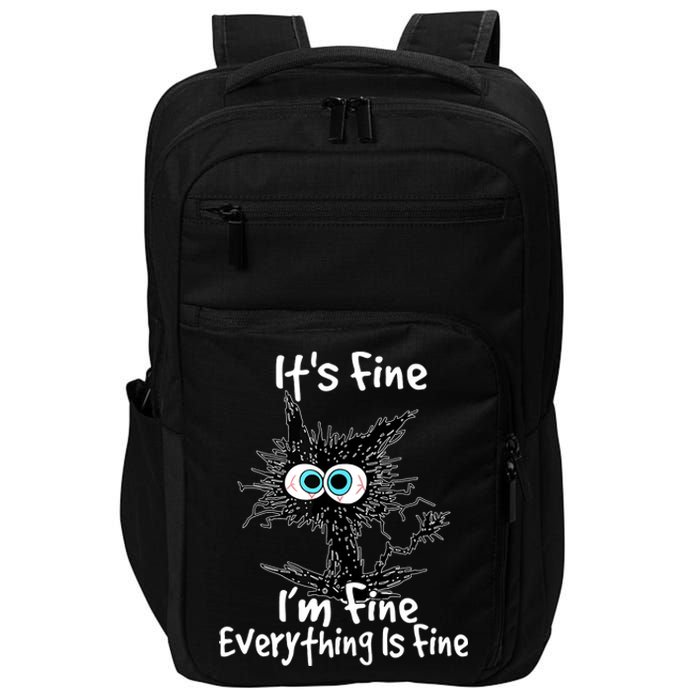 Funny Black Cat It's Fine I'm Fine Everything Is Fine Impact Tech Backpack