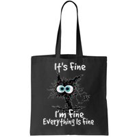 Funny Black Cat It's Fine I'm Fine Everything Is Fine Tote Bag