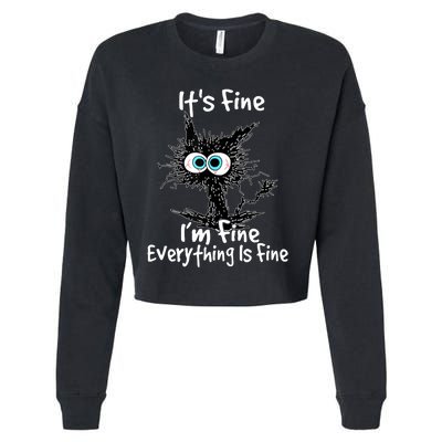 Funny Black Cat It's Fine I'm Fine Everything Is Fine Cropped Pullover Crew